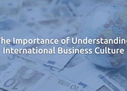 The Importance of Understanding International Business Culture